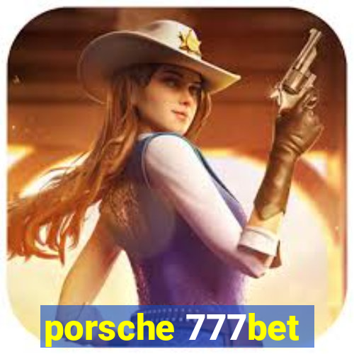 porsche 777bet